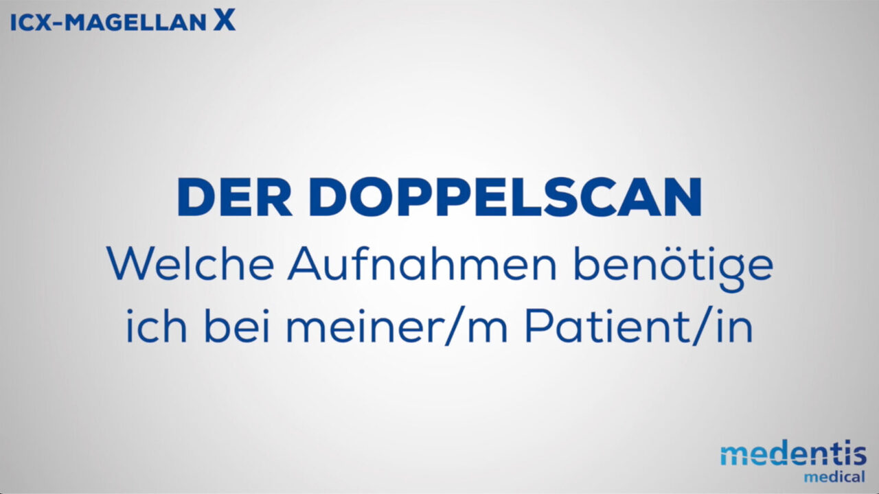 DER DOPPELSCAN  - Welche Aufnahmen benötige ich bei meiner/m Patient/in